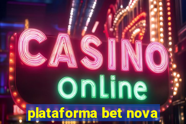 plataforma bet nova